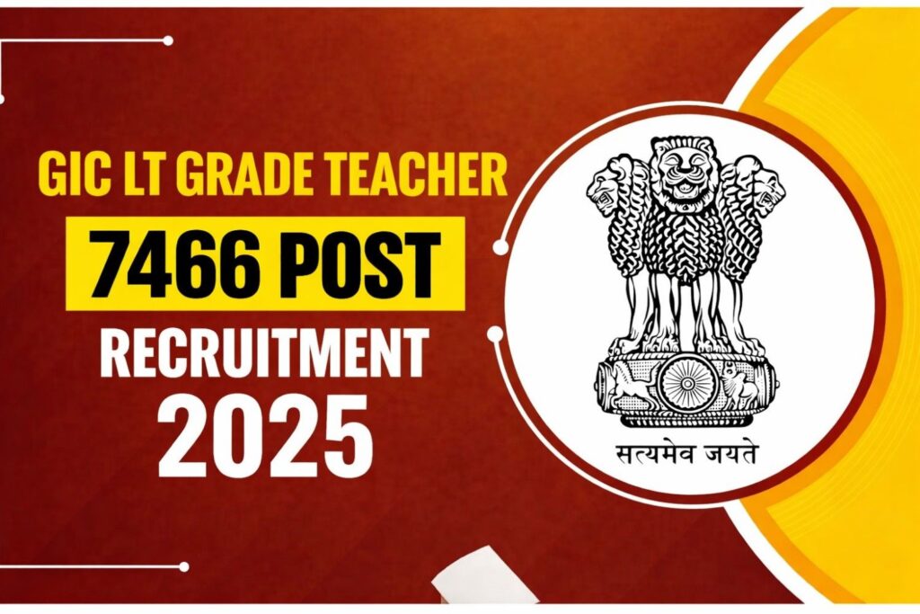 GIC LT Grade Teacher 7466 post Requirement 2025