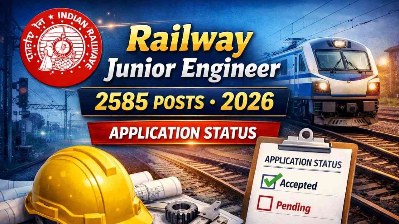 RRB Junior Engineer 2,585 Posts Application Satus 2026